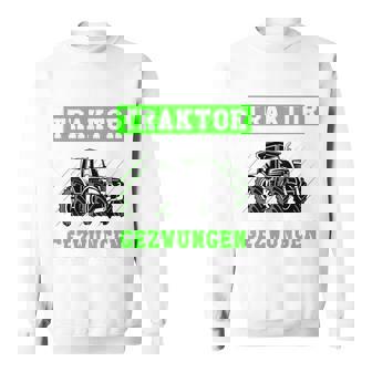 Zum Traktor Fahren Geboren Zurchule Gezwungen Sweatshirt - Seseable