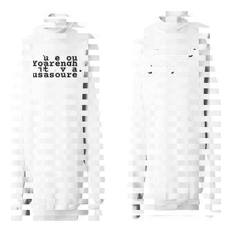 あなたと同じように十分です。ポジティブなエンパワーメント スウェットシャツ - Kawaiitshirt