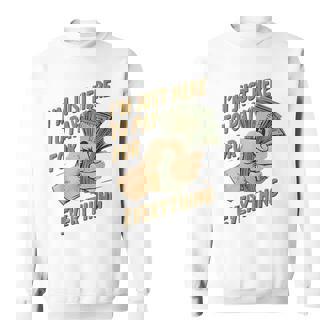 おもしろいママとパパが払うもの全部払うためにここに来たんだ スウェットシャツ - Kawaiitshirt