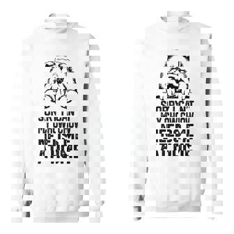 ごめんなさい、チャウチャウには家に私が必要です、チャウチャウのお父さん スウェットシャツ - Kawaiitshirt