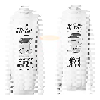 でもファーストコーヒーおもしろいコーヒー好きかわいい スウェットシャツ - Kawaiitshirt