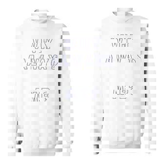 なんでいつも私なの スウェットシャツ - Kawaiitshirt