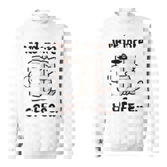 もっとコーヒーが必要だよ、可愛い猫ちゃん スウェットシャツ - Kawaiitshirt