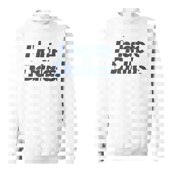 ダラスが嫌い スウェットシャツ - Kawaiitshirt