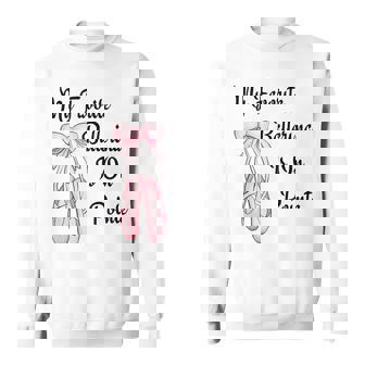 バレエバレリーナダンス My Favorite Ballerina Is On Pointe スウェットシャツ - Kawaiitshirt