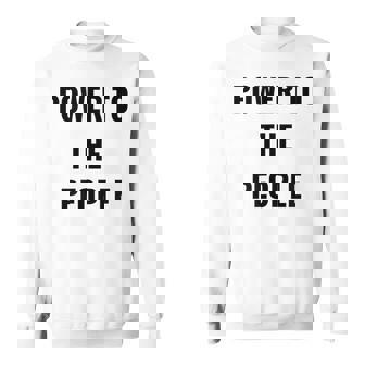 パワー・トゥ・ザ・ピープル スウェットシャツ - Kawaiitshirt