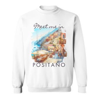 ポジターノ イタリア 旅行 冒険 ミート・ミー・イン・ポジターノ スウェットシャツ - Kawaiitshirt