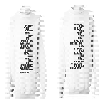 リスクを取るか、チャンスを失うか大胆なモチベーションウェア。 スウェットシャツ - Kawaiitshirt