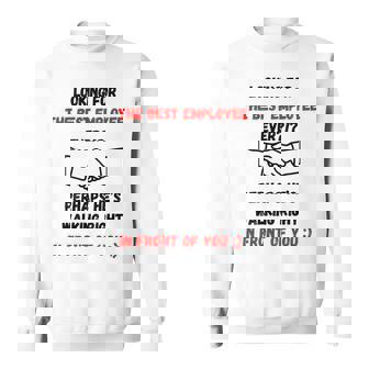 最高の雇用主をあなたの目の前で探しているデザイン スウェットシャツ - Kawaiitshirt