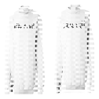 汚れてもいい服 スタイル・自由気ままデザイン 黒文字バージョン スウェットシャツ - Kawaiitshirt