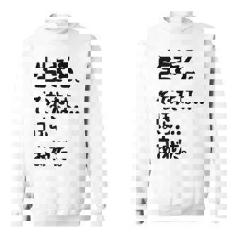 生きろ。そなたは…ほら…あれだ。 名言 迷言 名セリフ 迷セリフ ギャグ もじり ネタ おもしろ スウェットシャツ - Kawaiitshirt