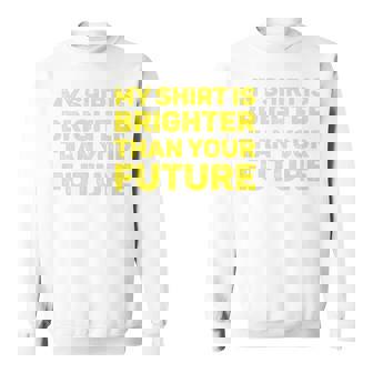 私のシャツはあなたの未来よりも明るい 長袖tシャツ スウェットシャツ - Kawaiitshirt