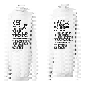 私は犬をここに置き去りにしました。これは良い方がいいおもしろい犬のジョーク スウェットシャツ - Kawaiitshirt