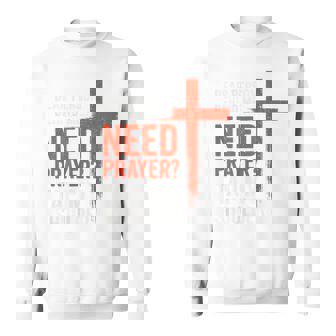 親愛なる私の後ろにいる人は祈りが必要だ、私の肩をたたいて信仰を スウェットシャツ - Kawaiitshirt