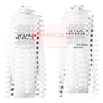 面白いvaffanculoデザイン イタリア語で素敵な一日を。 スウェットシャツ - Kawaiitshirt