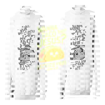 面白いクリスチャンタコス、Wanna Taco 'Bout Jesus スウェットシャツ - Kawaiitshirt