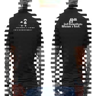 404 Motivation Not Found 404 404 モチベーションが見つかりません モチベーションの低下 メンズTシャツ バックプリント - Kawaiitshirt