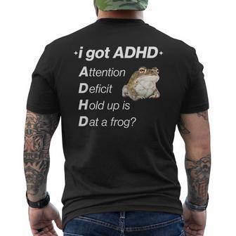 I Got Adhd Attention Deficit Hold Up Is Dat A Frog Men's T-shirt Back Print - Thegiftio