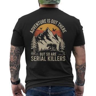 Adventure Is Out There But So Are Serial Killers Men's T-shirt Back Print - Thegiftio UK