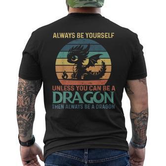 Always Be Yourself Unless You Can Be A Dragon Vintage Men's T-shirt Back Print - Thegiftio UK