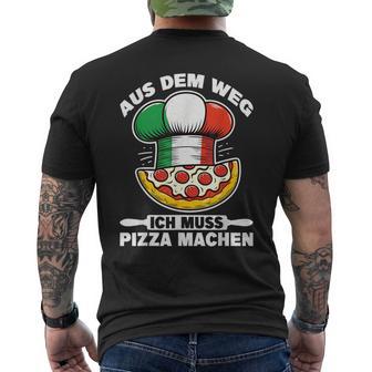 Aus Dem Weg Ich Muss Pizza Machen Pizza Pizzamacher Lustig T-Shirt mit Rückendruck - Geschenkecke
