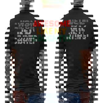 Awesome Like My Daughter Dad Fathers Day Men's T-shirt Back Print | Mazezy