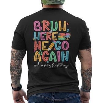 Back To School First Day Of School Bruh Here We Go Again Bro Men's T-shirt Back Print - Thegiftio UK