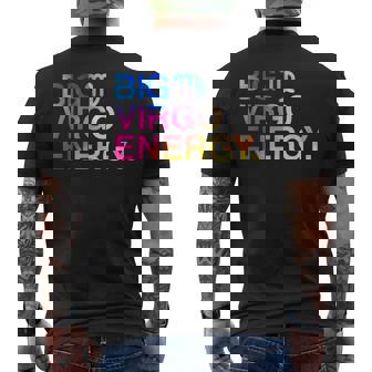 Big Virgo Energy Virgo Birthday Zodiac Sign Men's T-shirt Back Print - Thegiftio