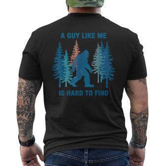 Bigfoot A Guy Like Me Is Hard To Forest Find Men's T-shirt Back Print - Thegiftio UK