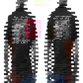 Born To Dilly Dally Forced To Lock In Cat Meme Memes Men's T-shirt Back Print - Thegiftio UK