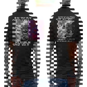Born To Dilly Dally Forced To Lock In Cat Meme Men's T-shirt Back Print - Thegiftio UK