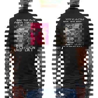 Born To Dilly Dally Forced To Lock In Cat Meme Men's T-shirt Back Print | Mazezy