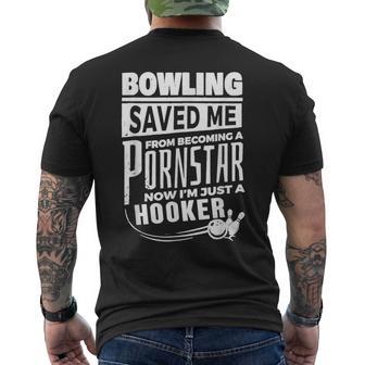 Bowling Saved Me From Becoming A Pornstar Saying Quote Men's T-shirt Back Print - Thegiftio UK