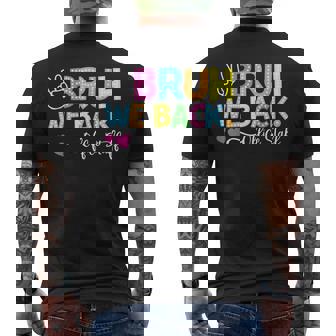 Bruh We Back Office Staff Back To School First Day Of School Men's T-shirt Back Print | Mazezy
