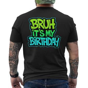 Bruh It's My Birthday Birthday Boy N Gamer Meme Men's T-shirt Back Print - Thegiftio UK