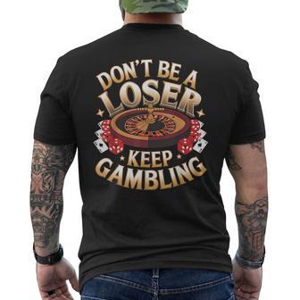 Cadeau De Jeu Don't Be Loser Keep Gambling Casino Gambler T-shirt imprimé au dos - Cadeauxyz