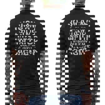 You Can’T Tell Me What To Do You Are Not My Daughter Men's T-shirt Back Print | Mazezy