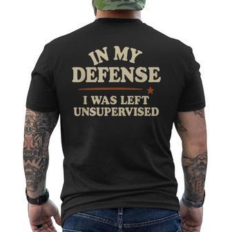 In My Defense I Was Left Unsupervised Men's T-shirt Back Print - Thegiftio UK