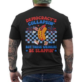 Democracy's Collapsin' But These Weiners Be Slappin Hotdogs Men's T-shirt Back Print - Thegiftio UK