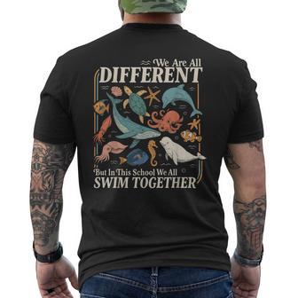 We Are Different But In This School We All Swim Together Men's T-shirt Back Print | Seseable UK