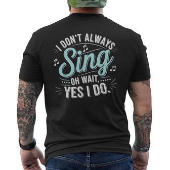 I Don't Always Sing Oh Wait Yes I Do Musical Theatre Men's T-shirt Back Print - Thegiftio UK