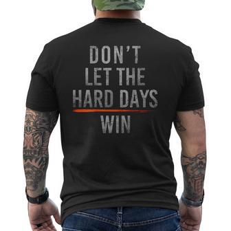 Don't Let The Hard Days Win On Back Men's T-shirt Back Print - Thegiftio UK