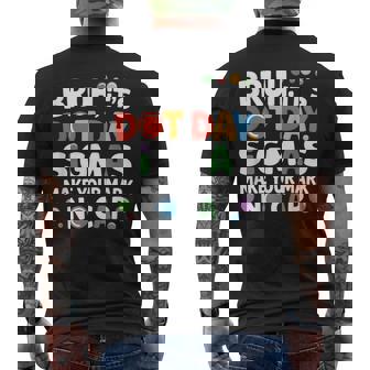 Dot Day Bruh Make Your Mark No Cap Dot Day Men's T-shirt Back Print | Mazezy