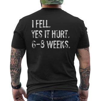 I Fell Yes It Hurt 6-8 Weeks Broken Arm Hand Wrist Men's T-shirt Back Print - Thegiftio UK