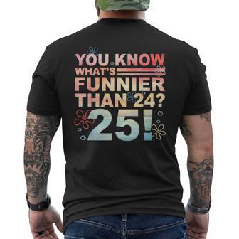 25Th Birthday You Know What's Funnier Than 24 25 Bday Men's T-shirt Back Print - Thegiftio UK