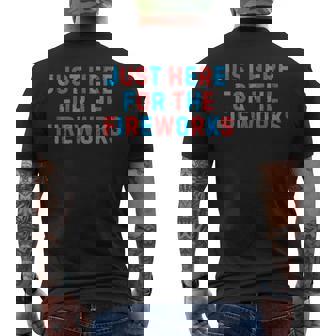 4Th Of July Patriotic Usa Just Here For The Fireworks Men's T-shirt Back Print - Monsterry