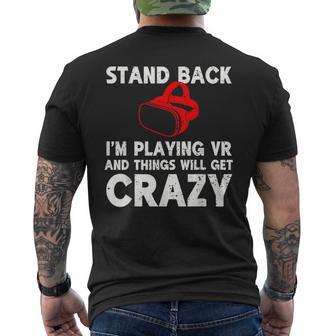 Vr Gaming Stand Back I'm Playing Things Will Get Crazy Men's T-shirt Back Print - Thegiftio UK