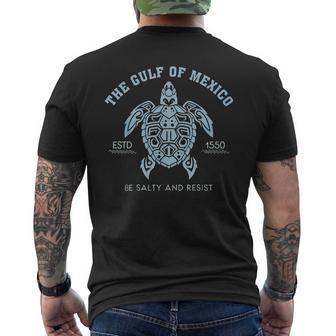 Gulf Of Mexico Estd 1550 Turtle Be Salty And Resist Men's T-shirt Back Print - Thegiftio UK