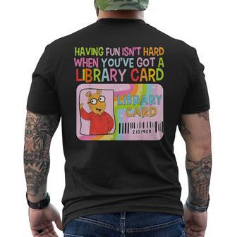 Having Fun Isn't Hard When You've Got A Library Card Men's T-shirt Back Print - Thegiftio UK