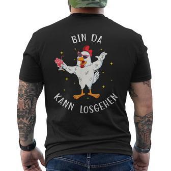 Huhn Bin Da Kann Losgehen Lustige Party Hühner Motiv T-Shirt mit Rückendruck - Geschenkecke